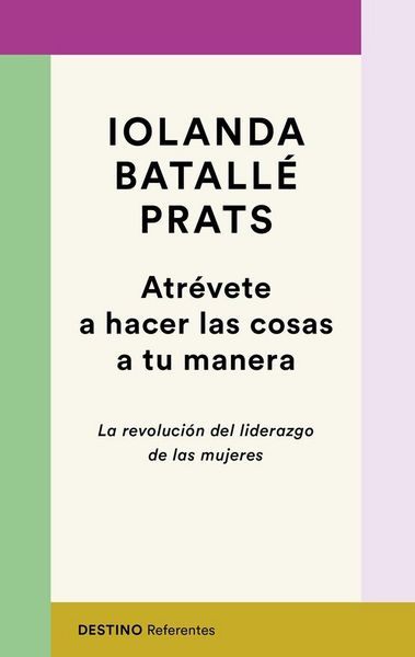 Produktbild: Atr&eacute;vete a hacer las cosas a tu manera : la revoluci&oacute;n del liderazgo de las mujeres