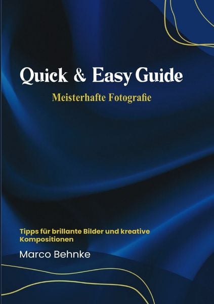 Produktbild: Quick &amp; easy Guide Meisterhafte Fotografie