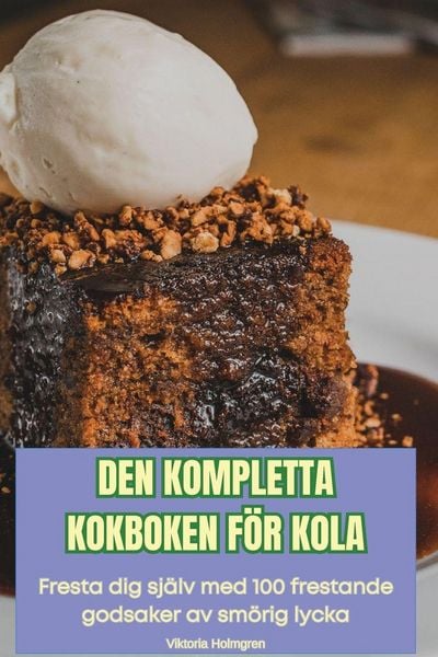 Produktbild: Den Kompletta Kokboken F&ouml;r Kola