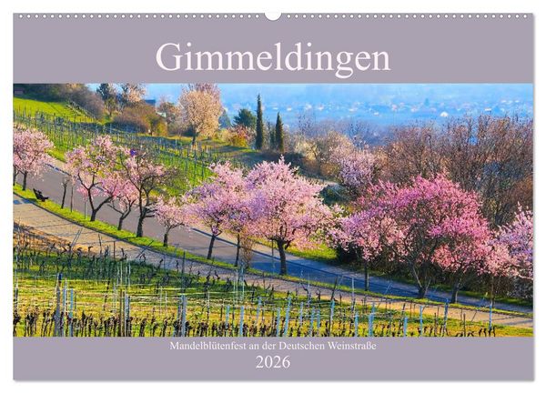 Gimmeldingen - Mandelblütenfest an der Deutschen Weinstraße (Wandkalender 2026 DIN A2 quer), CALVENDO Monatskalender