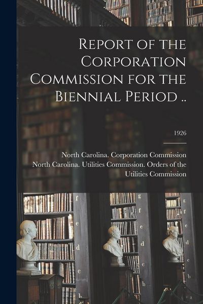 Produktbild: Report of the Corporation Commission for the Biennial Period ..; 1926