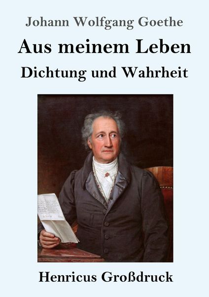 Produktbild: Aus meinem Leben. Dichtung und Wahrheit (Gro&szlig;druck)