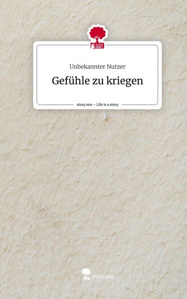 Produktbild: Gef&uuml;hle zu kriegen. Life is a Story - story.one