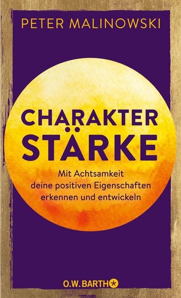 Produktbild: Charakterst&auml;rke. Mit Achtsamkeit deine positiven Eigenschaften erkennen und entwickeln