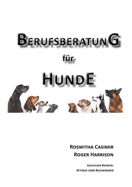 Berufsberatung für Hunde, Taschenbuch von Roswitha Casimir , Roger Harrison, BoD – Books on Demand, 9783751902731