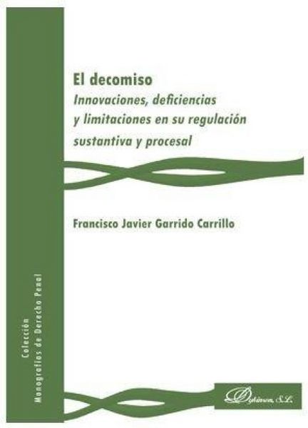 Produktbild: Decomiso, El . Innovaciones, Deficiencias Y Limitaciones En Su Regulacion Sustantiva Y Procesal