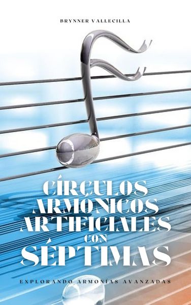 Produktbild: C&iacute;rculos arm&oacute;nicos artificiales con s&eacute;ptimas: Explorando armonias avanzadas