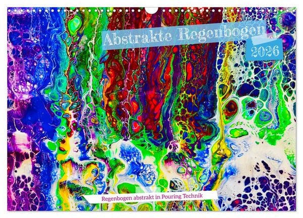 Abstrakte Regenbogen (Wandkalender 2026 DIN A3 quer), CALVENDO Monatskalender