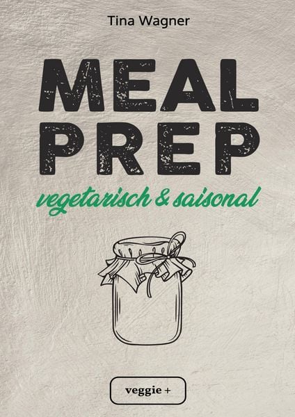 Produktbild: Meal Prep - vegetarisch und saisonal