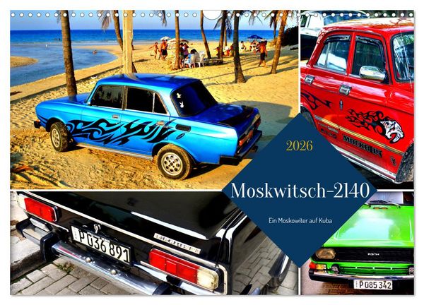 Produktbild: Moskwitsch-2140 - Ein Moskowiter auf Kuba (Wandkalender 2026 DIN A3 quer), CALVENDO Monatskalender