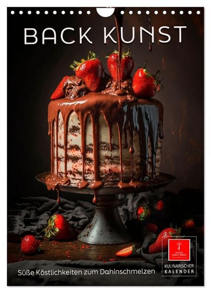 Produktbild: Back Kunst - S&uuml;&szlig;e K&ouml;stlichkeiten zum Dahinschmelzen (Wandkalender 2026 DIN A4 hoch), CALVENDO Monatskalender