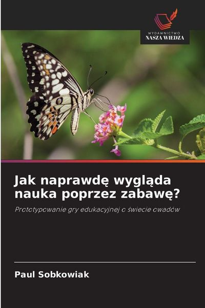 Produktbild: Jak naprawd&iquest; wygl&iquest;da nauka poprzez zabaw&iquest;?