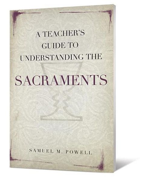 Produktbild: A Teacher's Guide to Understanding the Sacraments