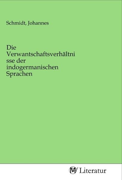 Produktbild: Die Verwantschaftsverh&auml;ltnisse der indogermanischen Sprachen