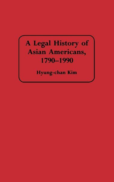 Produktbild: A Legal History of Asian Americans, 1790-1990