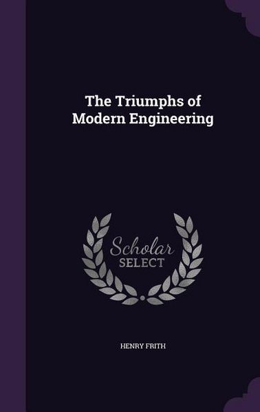 Produktbild: The Triumphs of Modern Engineering
