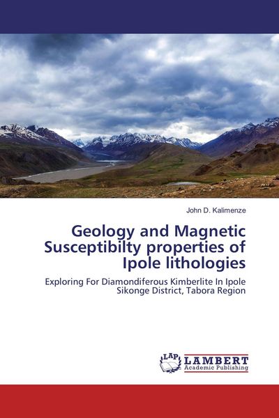 Produktbild: Geology and Magnetic Susceptibilty properties of Ipole lithologies
