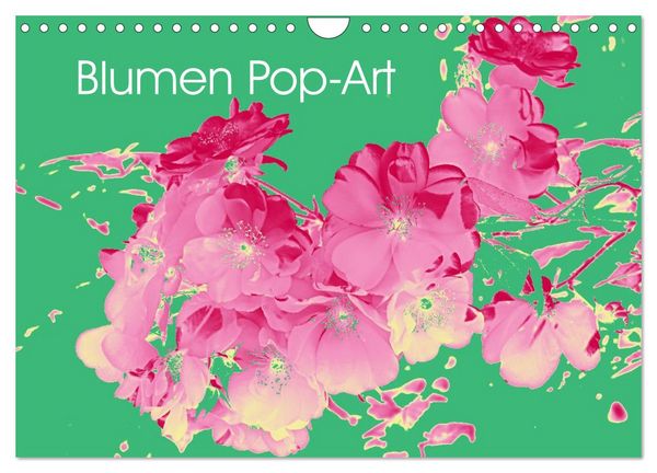 Produktbild: Blumen Pop-Art (Wandkalender 2027 DIN A4 quer), CALVENDO Monatskalender