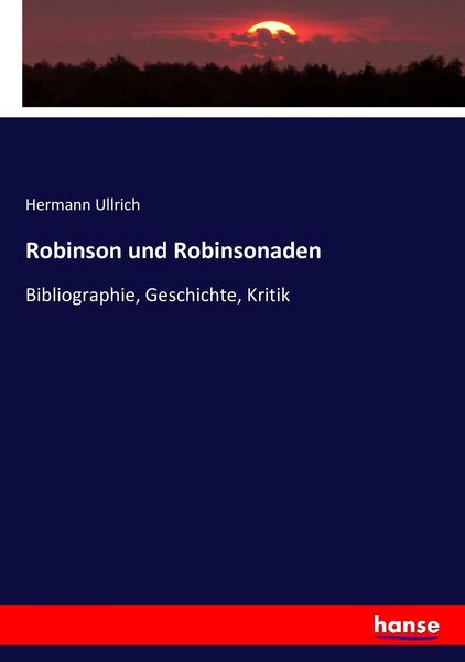 Robinson und Robinsonaden, Taschenbuch von Hermann Ullrich, Hansebooks, 9783743682283