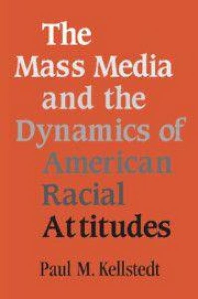 Produktbild: The Mass Media and the Dynamics of American Racial Attitudes