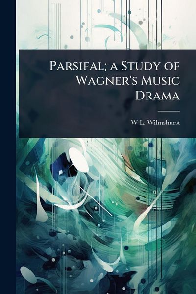Produktbild: Parsifal; a Study of Wagner's Music Drama