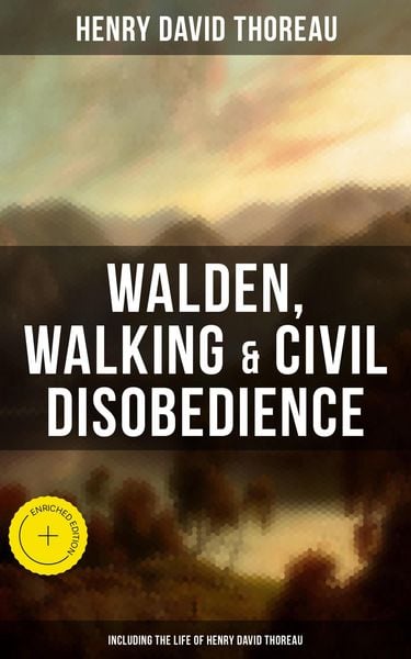 Produktbild: Walden, Walking & Civil Disobedience (Including The Life of Henry David Thoreau)