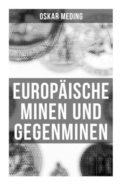 Europäische Minen und Gegenminen, Taschenbuch von Oskar Meding, Musaicum Books, 9788027260102