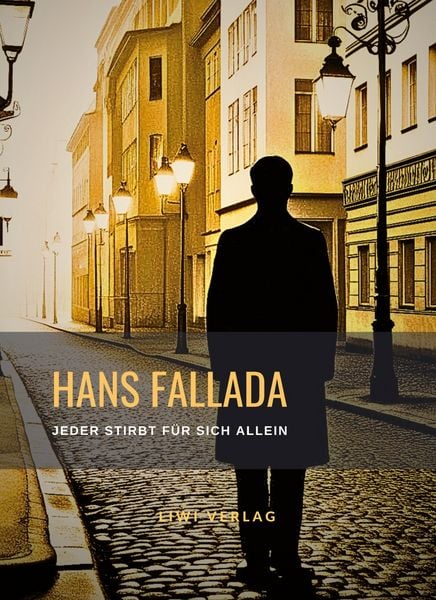 Produktbild: Hans Fallada: Jeder stirbt f&uuml;r sich allein. Neuausgabe der Fassung von 1947