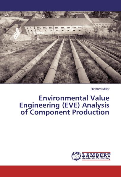 Produktbild: Environmental Value Engineering (EVE) Analysis of Component Production