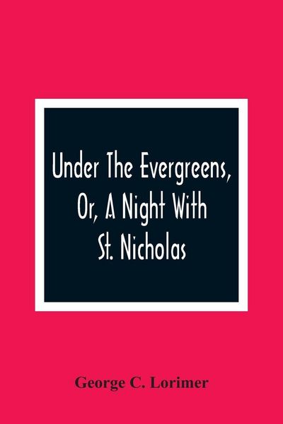 Produktbild: Under The Evergreens, Or, A Night With St. Nicholas