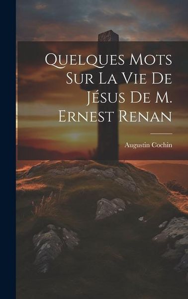 Produktbild: Quelques Mots Sur La Vie De J&eacute;sus De M. Ernest Renan