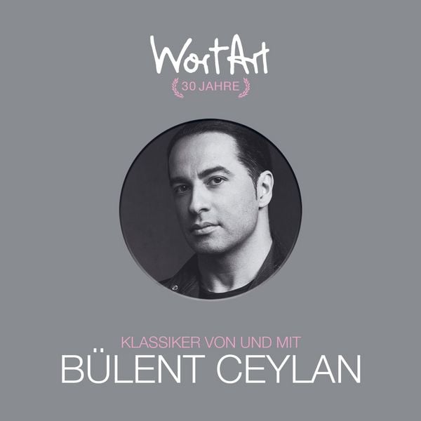 Produktbild: 30 Jahre WortArt - Klassiker von und mit B&uuml;lent Ceylan