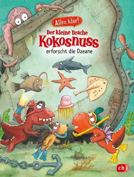 Alles klar! Der kleine Drache Kokosnuss erforscht die Ozeane, Gebundene Ausgabe von Ingo Siegner, CBJ, 9783570183137
