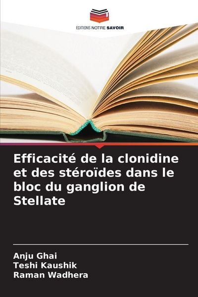 Produktbild: Efficacit&eacute; de la clonidine et des st&eacute;ro&iuml;des dans le bloc du ganglion de Stellate