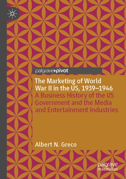 Produktbild: The Marketing of World War II in the US, 1939-1946