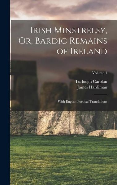 Produktbild: Irish Minstrelsy, Or, Bardic Remains of Ireland
