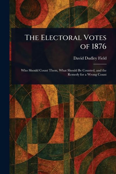 Produktbild: The Electoral Votes of 1876
