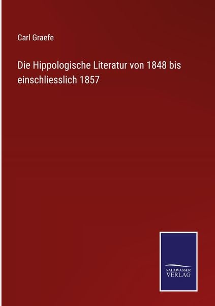 Produktbild: Die Hippologische Literatur von 1848 bis einschliesslich 1857