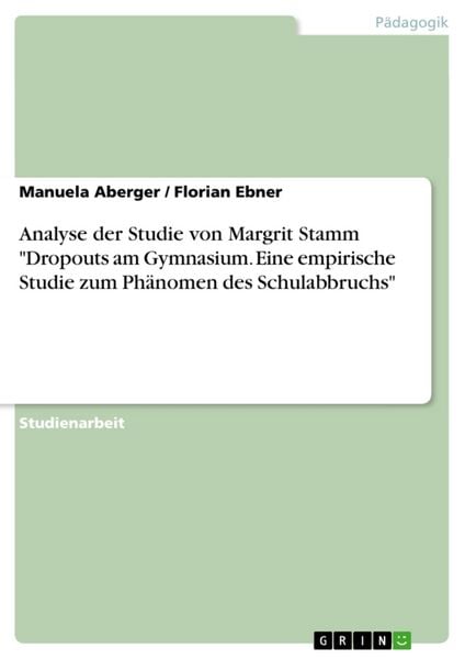 Produktbild: Analyse der Studie von Margrit Stamm "Dropouts am Gymnasium. Eine empirische Studie zum Ph&auml;nomen des Schulabbruchs"