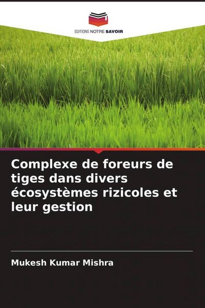 Produktbild: Complexe de foreurs de tiges dans divers &eacute;cosyst&egrave;mes rizicoles et leur gestion
