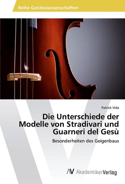 Die Unterschiede der Modelle von Stradivari und Guarneri del Gesù -