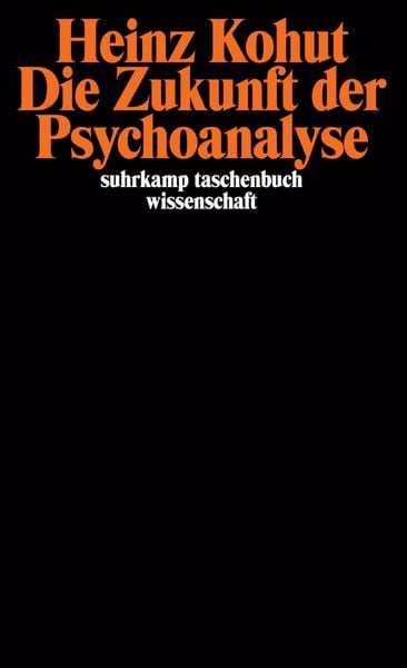 Die Zukunft der Psychoanalyse, Taschenbuch von Heinz Kohut, Suhrkamp, 9783518277256