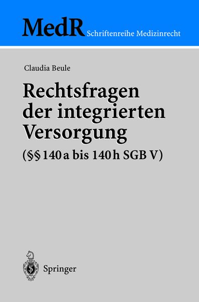 Rechtsfragen der integrierten Versorgung (§§ 140a bis 140h SGB V)