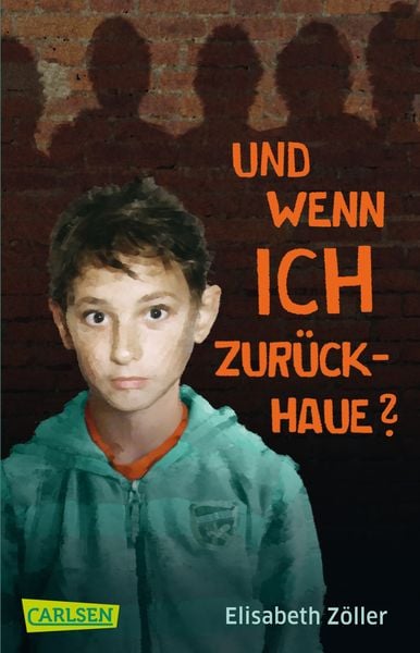 Und wenn ich zurückhaue?, Taschenbuch von Elisabeth Zöller, Carlsen, 9783551353894