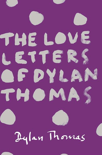 Produktbild: The Love Letters of Dylan Thomas