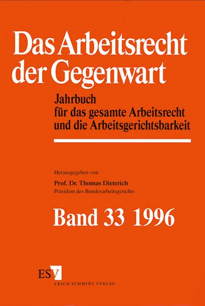 Produktbild: Jahrbuch des Arbeitsrechts. Gesetzgebung - Rechtsprechung - Literatur.... / Das Arbeitsrecht der Gegenwart Band 33 - Dokumentation f&uuml;r das Jahr 1995