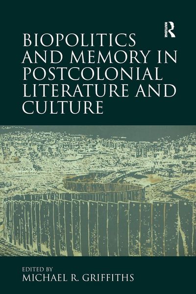 Produktbild: Biopolitics and Memory in Postcolonial Literature and Culture