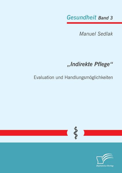 Produktbild: "Indirekte Pflege": Evaluation und Handlungsm&ouml;glichkeiten