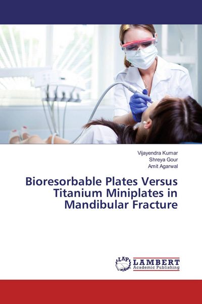 Produktbild: Bioresorbable Plates Versus Titanium Miniplates in Mandibular Fracture