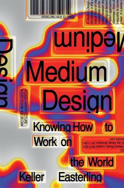 Medium Design, Gebundene Ausgabe von Keller Easterling, Pan macmillan Ltd., 978-1-78873-932-0